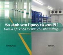 So sánh sơn Epoxy và sơn PU: Đâu là lựa chọn tốt hơn cho nhà xưởng?