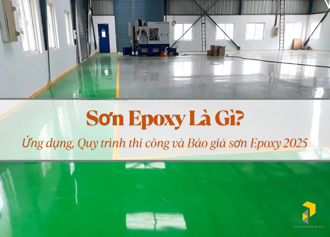 Sơn Epoxy là gì? Có bao nhiêu loại? Ứng dụng và bảng giá sơn Epoxy mới nhất