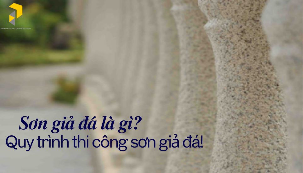 Sơn giả đá là gì? quy trình thi công sơn giả đá nhưu thế nào