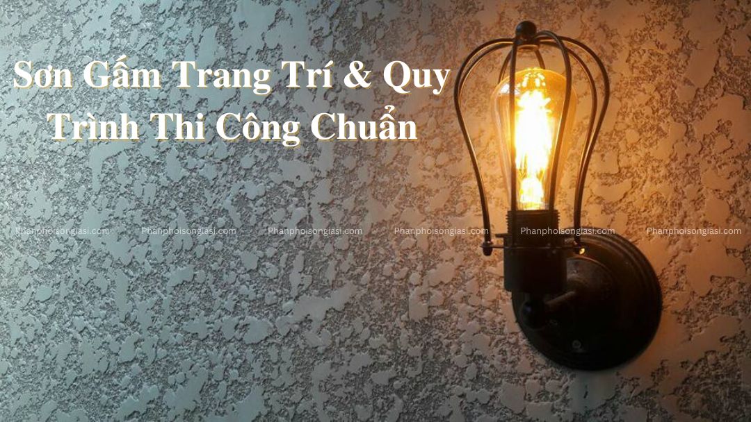Sơn Gai Gấm Trang Trí & Quy Trình Thi Công Chuẩn