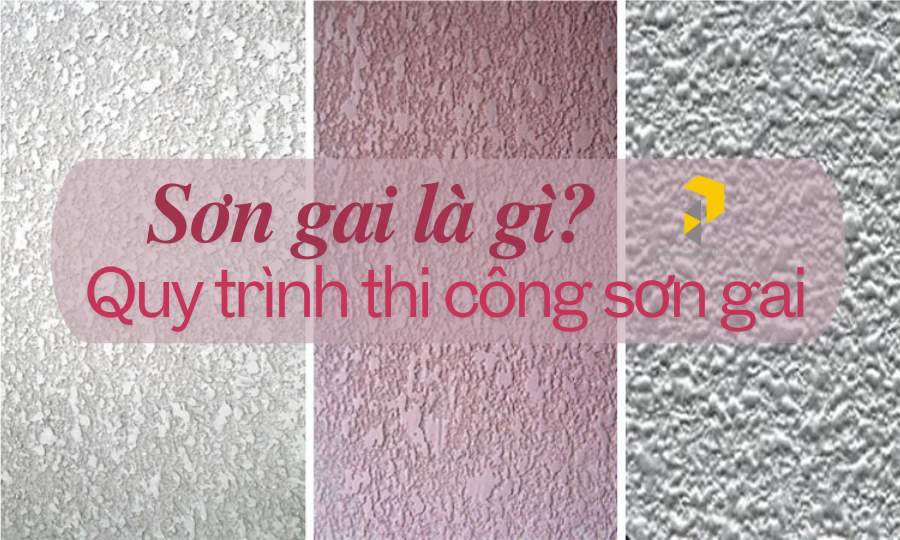 Sơn gai là gì? quy trình thi công sơn gai chuẩn kỹ thuật