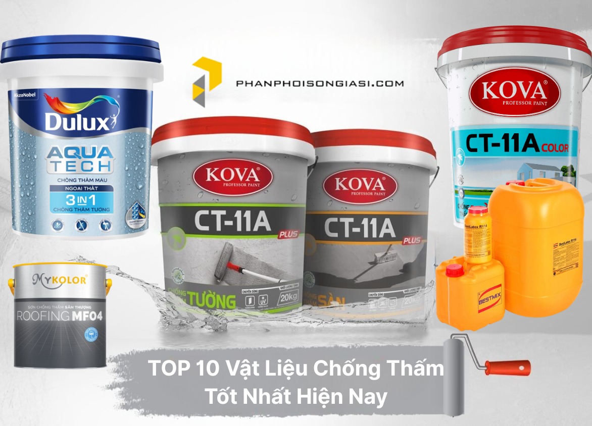 TOP 10 Vật Liệu Chống Thấm Tốt Nhất Hiện Nay